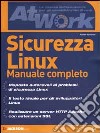 Sicurezza Linux. Manuale completo libro