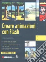 Creare animazioni con Flash. Con CD-ROM libro