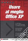 Usare al meglio Office XP. Con CD-ROM libro di Capitanio Roberto