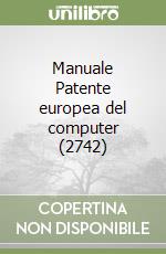 Manuale Patente europea del computer (2742) libro