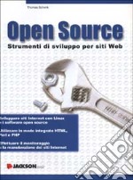 Open Source. Strumenti di sviluppo per siti Web libro