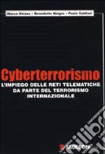 Cyberterrorismo. L'impiego delle reti telematiche da parte del terrorimo internazionale libro