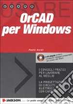 Usare OrCAD per Windows. Con CD-ROM