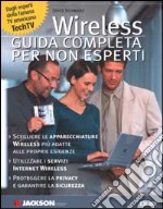 Wireless. Guida completa per non esperti