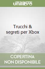 Trucchi & segreti per Xbox