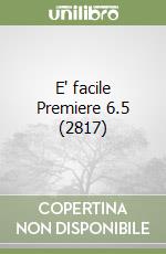 E' facile Premiere 6.5 (2817)