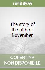 The story of the fifth of November libro