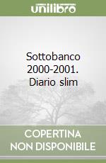 Sottobanco 2000-2001. Diario slim libro