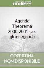 Agenda Theorema 2000-2001 per gli insegnanti libro