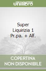 Super Liquirizia 1 Pr.pa. + Alf. libro