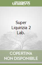 Super Liquirizia 2 Lab. libro