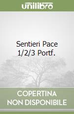 Sentieri Pace 1/2/3 Portf. libro