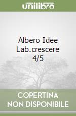 Albero Idee Lab.crescere 4/5 libro