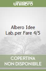 Albero Idee Lab.per Fare 4/5 libro