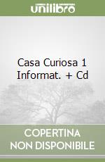 Casa Curiosa 1 Informat. + Cd libro