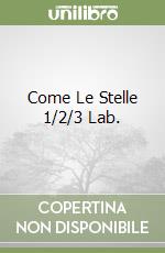 Come Le Stelle 1/2/3 Lab. libro