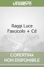 Raggi Luce Fascicolo + Cd libro