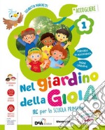 Nel giardino della gioia. Per la 1ª, 2ª e 3ª classe elementare. Con e-book. Con espansione online libro