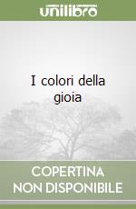 I colori della gioia libro