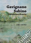 Gavignano Sabino. Duemila anni di storia libro