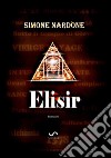 Elisir libro di Nardone Simone