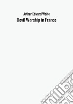 Devil worship in France libro