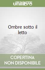 Ombre sotto il letto libro