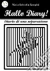 Hallo diary! libro di Zampini Maria Gabriella