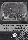 Tortura e sue conseguenze in tre opere teatrali di Antonio Buero Vallejo libro