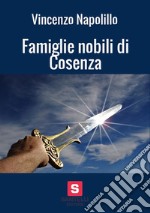 Famiglie nobili di Cosenza. Memoria storica libro