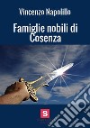 Famiglie nobili di Cosenza. Memoria storica libro