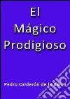 El mágico prodigioso. E-book. Formato EPUB ebook
