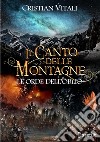 Le orde dell'oblio. Il canto delle montagne libro