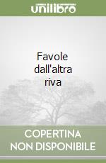 Favole dall'altra riva
