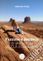 Passione e desiderio di una biologa all'UCLA di Los Angeles libro