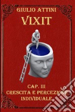 Vixit. Vol. 3: Crescita e percezione individuale libro