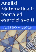 Analisi matematica 1: teoria ed esercizi svolti libro