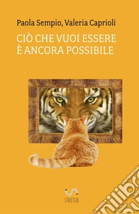 Ciò che vuoi essere è ancora possibile libro