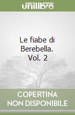 Le fiabe di Berebella. Vol. 2 libro