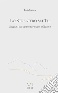 Lo straniero sei tu libro
