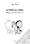 Attenti al cane! Etologia e gestione del canis familiaris libro