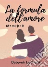 La formula dell'amore libro di Lo Presti Deborah