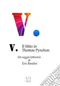 V. Il mito in Thomas Pynchon