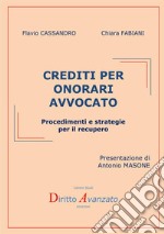 Crediti per onorari avvocato. Procedimenti e strategie per il recupero