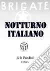 Notturno italiano libro di Bandini Eric