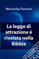 La legge di attrazione è rivelata nella Bibbia libro