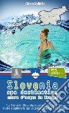 Slovenia spa destination. Cuore d'acqua in Europa libro