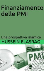 Finanziamento delle PMI. Una prospettiva islamica libro