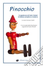 Pinocchio. Il capolavoro di Carlo Collodi in italiano semplice e moderno libro