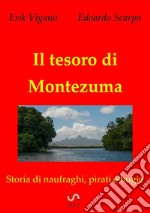 Il tesoro di Montezuma. Storia di naufraghi, pirati e bugie